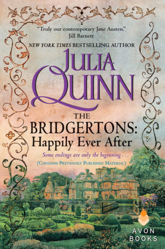 The Bridgertons Happily Ever After Julia Quinn Author Of Historical Romance Novels